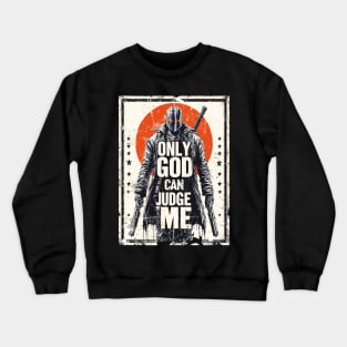 Only God Can Judge Me Crewneck Sweatshirt